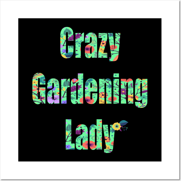 Crazy Gardening Lady Wall Art by FabulousDesigns